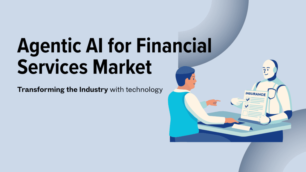 Agentic AI for Financial Services Market