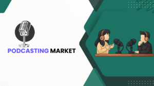 Podcasting Market